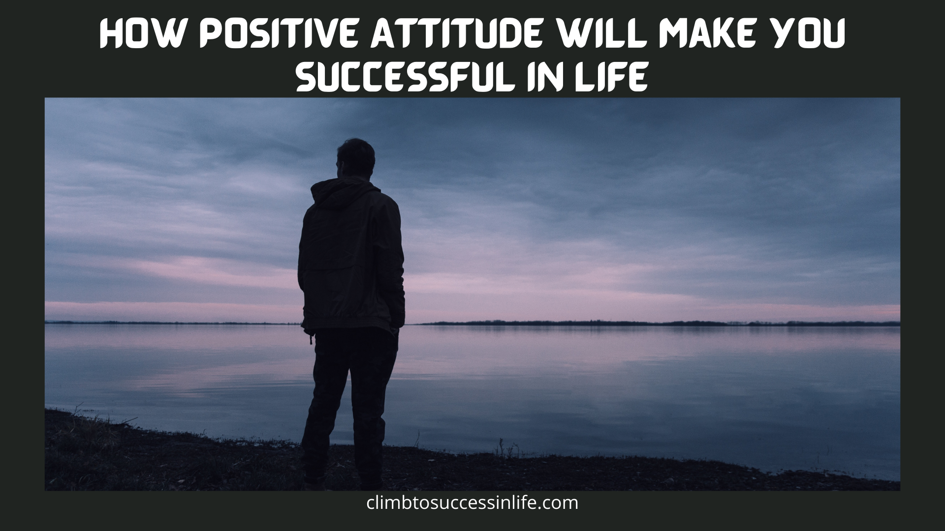 You are currently viewing Your POSITIVE ATTITUDE will make you Successful in Life